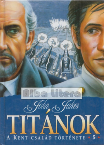 Titánok - A Kent család története 5. - John Jakes
