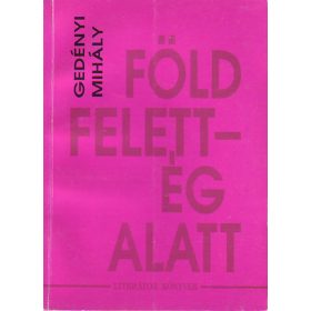 Gedényi Mihály: Föld felett - Ég alatt