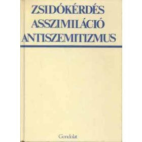 Zsidókérdés asszimiláció antiszemitizmus