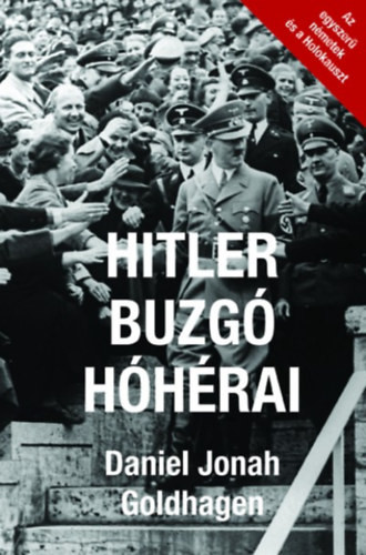 Hitler buzgó hóhérai - Daniel Jonah Goldhagen
