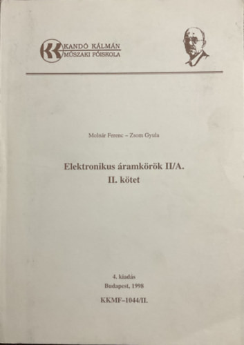 Elektronikus áramkörök II/A - II. kötet - Molnár Ferenc, Zsom Gyula