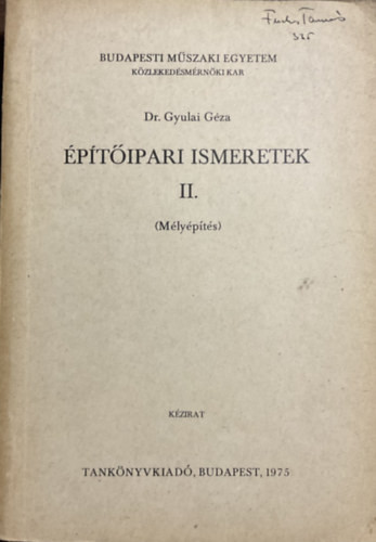 Építőipari ismeretek II. (mélyépítés) - dr. Gyulai Géza