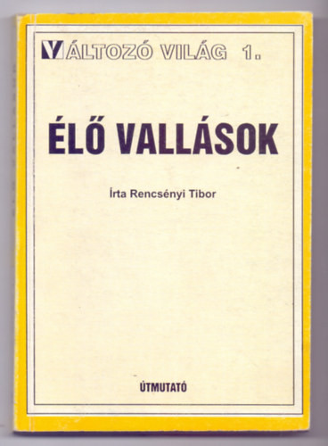 Élő vallások - Rencsényi Tibor