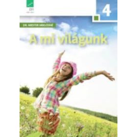 A mi világunk 4. osztály - Dr. Mester Miklósné