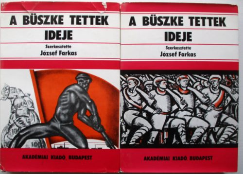 A büszke tettek ideje I-II. - József Farkas (szerk.)