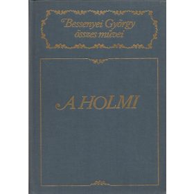   A holmi (Bessenyei György összes művei) - Bessenyei Görgy