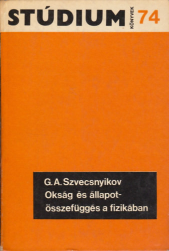 Okság és állapotösszefüggés a fizikában (Stúdium Könyvek 74.) - G. A Szvecsnyikov