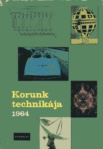 Korunk technikája 1964 - Várhelyi Tamás (szerk.)