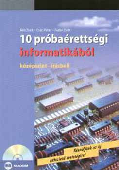 10 próbaérettségi informatikából - Középszint - írásbeli - Bíró Zsolt; Fodor Zsolt; Csúri Péter