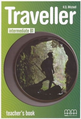 Traveller Intermediate B1 Teacher's Book - H. Q. Mitchell