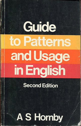 Guide to patterns and usage in English - A.S. Hornby