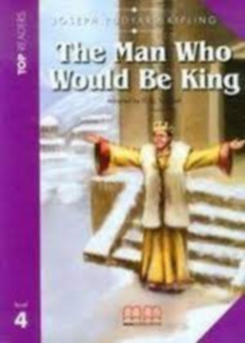 The Man Who Would Be King - Top Readers - level 4 - Rudyard Kipling