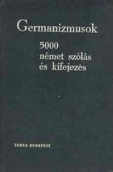 Germanizmusok: 5000 német szólás és kifejezés - Dr. Nádor Gabriella