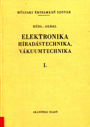 Elektronika, híradástechnika, vákuumtechnika I. - Rédl-Oldal
