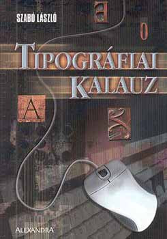 Tipográfiai kalauz - Dr. Szabó László