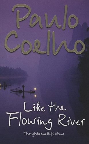 Like The Flowing River - Paulo Coelho