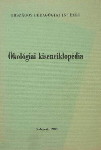 Ökológiai kisenciklopédia - Dr. Török János