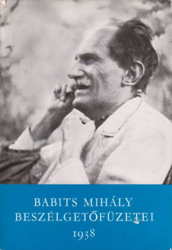 Babits Mihály beszélgetőfüzetei I. (1938) - Babits Mihály