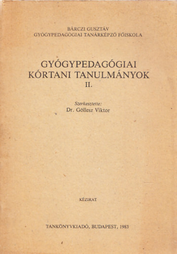 Gyógypedagógiai kórtani tanulmányok II. - Dr. Göllesz Viktor (szerkesztette)
