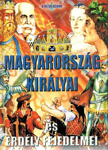 Magyarország királyai és Erdély fejedelmei - 
