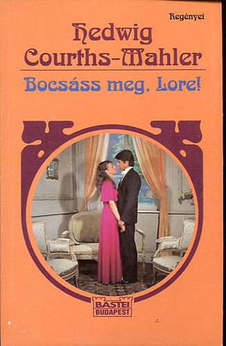 Bocsáss meg, Lore! - Hedwig Courths-Mahler