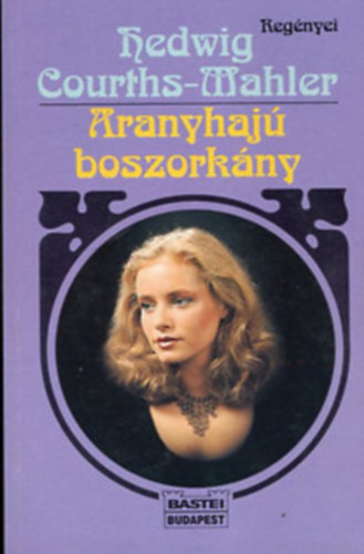 Aranyhajú boszorkány - Hedwig Courths-Mahler