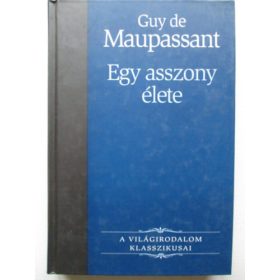 Egy asszony élete - Guy De Maupassant