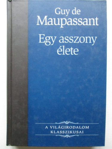 Egy asszony élete - Guy De Maupassant