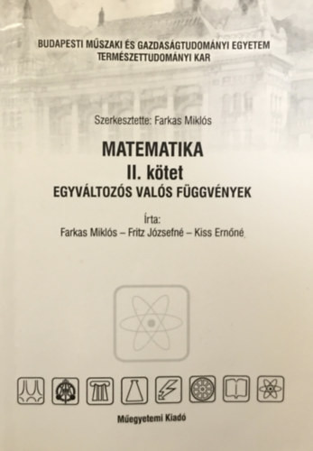 Matematika II. kötet - Egyváltozós valós függvények - Farkas Miklós
