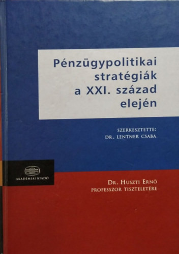 Pénzügypolitikai stratégiák a XXI. század elején - Lentner Csaba