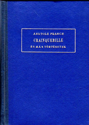 Crainquebille és más történetek - Anatole France