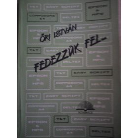   Fedezzük fel... (Comodore 64, Epson&MPS, Easy Script, T&T, Deltex) - Őri István