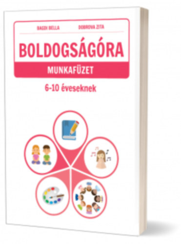 Boldogságóra munkafüzet 6-10 éveseknek 2. kiadás - Bagdi Bella, Dobrova Zita