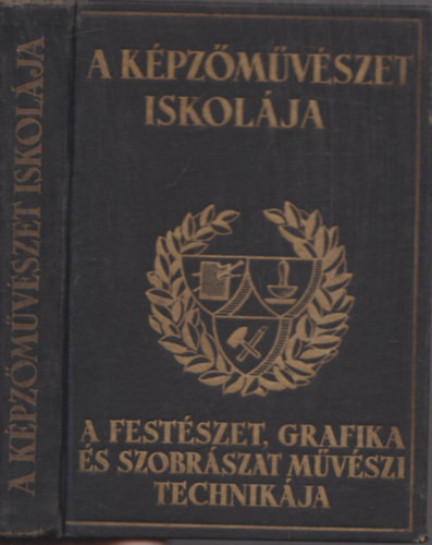 A képzőművészet iskolája (I. kiadás) - Szőnyi István (szerk.)
