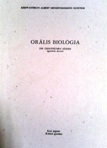 Orális biológia - Dr. Szentpéterváry József