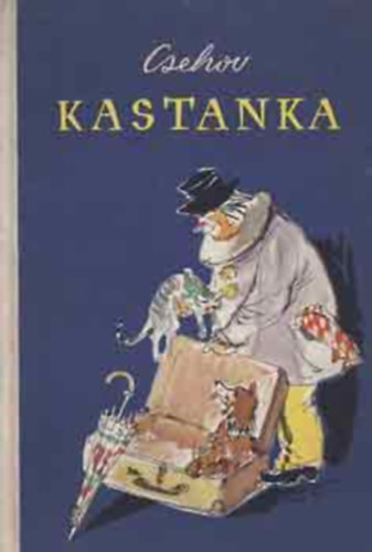 Kastanka - Elbeszélések - Anton Pavlovics Csehov