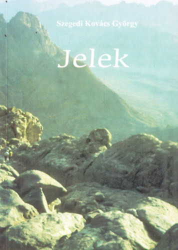 Jelek (versek, novellák) - Szegedi Kovács György