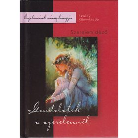   Gondolatok a szerelemről. Szerelemidéző - Líbor Kriszta (szerk.)