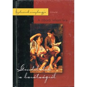   A jóbarát lelkem fele - gondolatok a barátságról - Cs. Nagy Zoltán; Libor K.