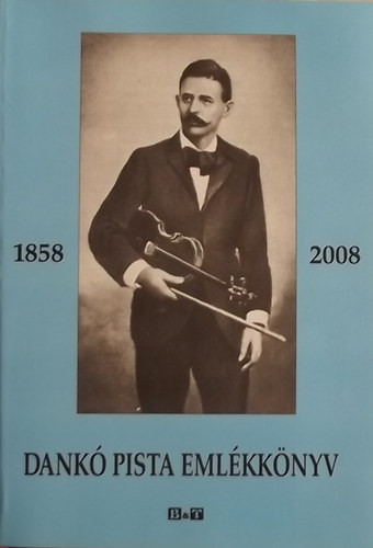 Dankó Pista emlékkönyv - Születésének 150. évfordulójára - Apró Ferenc szerk.