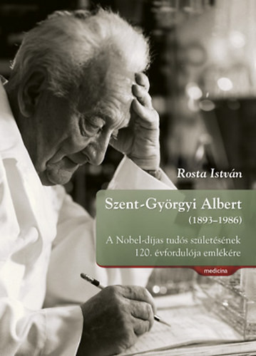 Szent-Györgyi Albert (1893-1986) - Rosta István