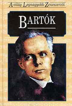 Bartók (a világ legnagyobb zeneszerzői) - Kovács Sándor