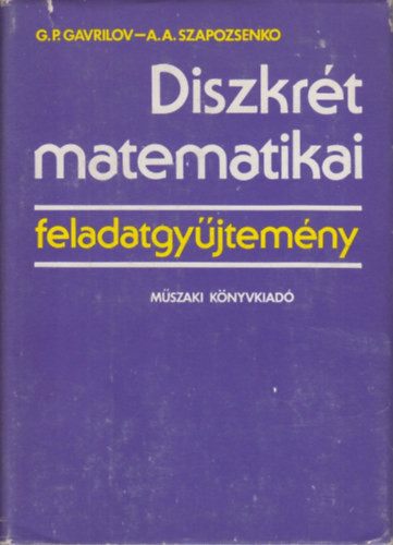 Diszkrét matematikai feladatgyűjtemény - G.P. Gavrilov-A.A. Szapozsenko