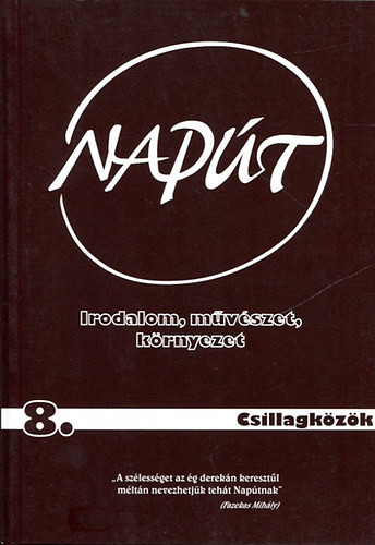 Napút- Irodalom, művészet, környezet 2003/8. (Csillagközök) - Szondi György (szerk.)