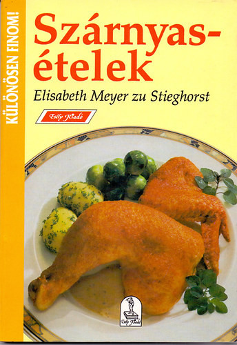 Szárnyasételek - Elisabeth Meyer zu Steighorst