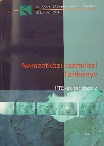Nemzetközi számvitel - Tankönyv (IFRS-ek rendszere) - Balázs-Boros-Bosnyák-Gyenge-Győrffi-Hegedűs....