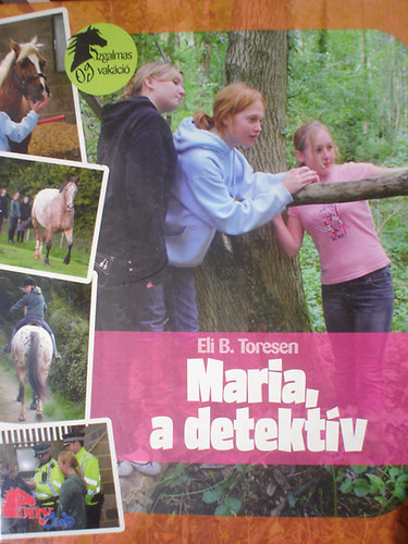 Maria, a detektív (Pony Club) - Eli B. Toresen
