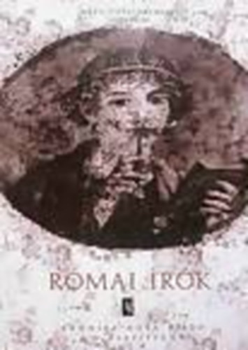 Római írók - Művelődéstörténeti szövegek KN-0074 - Krónika Nova Kiadó