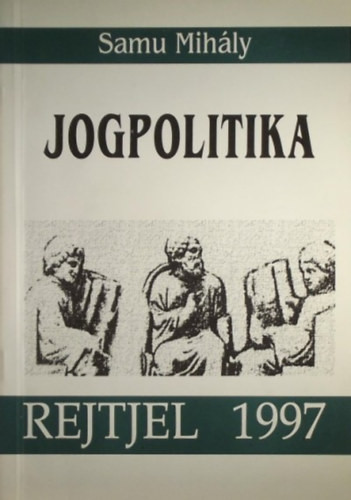 Jogpolitika - Samu Mihály