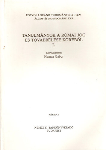 Tanulmányok a római jog és továbbélése köréből I-II. - Hamza Gábor (szerk.)